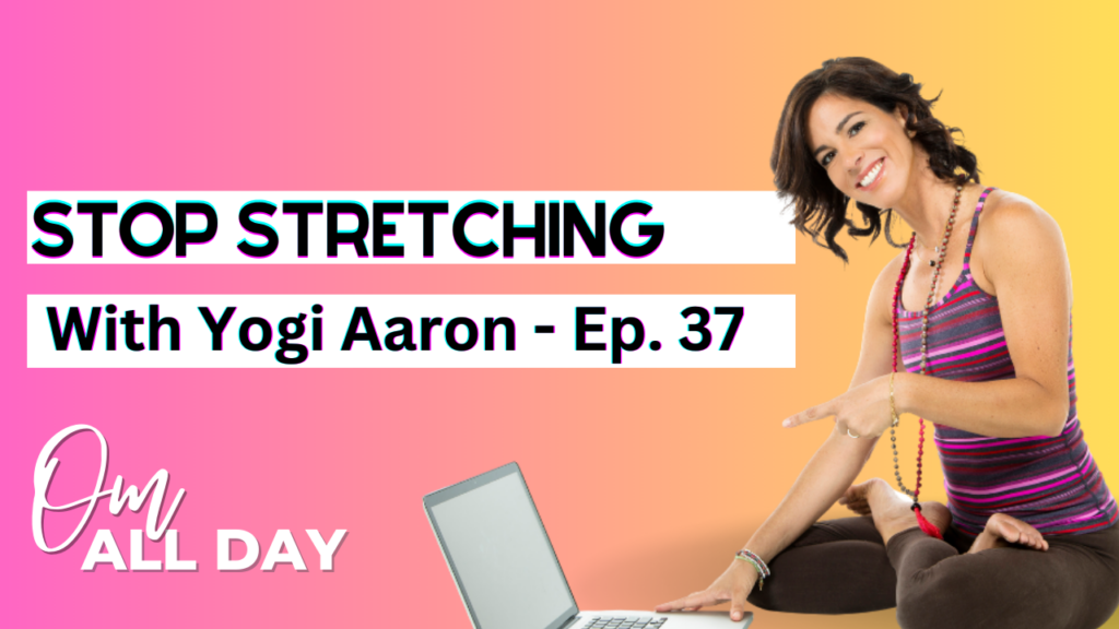 Stop Stretching With Yogi Aaron