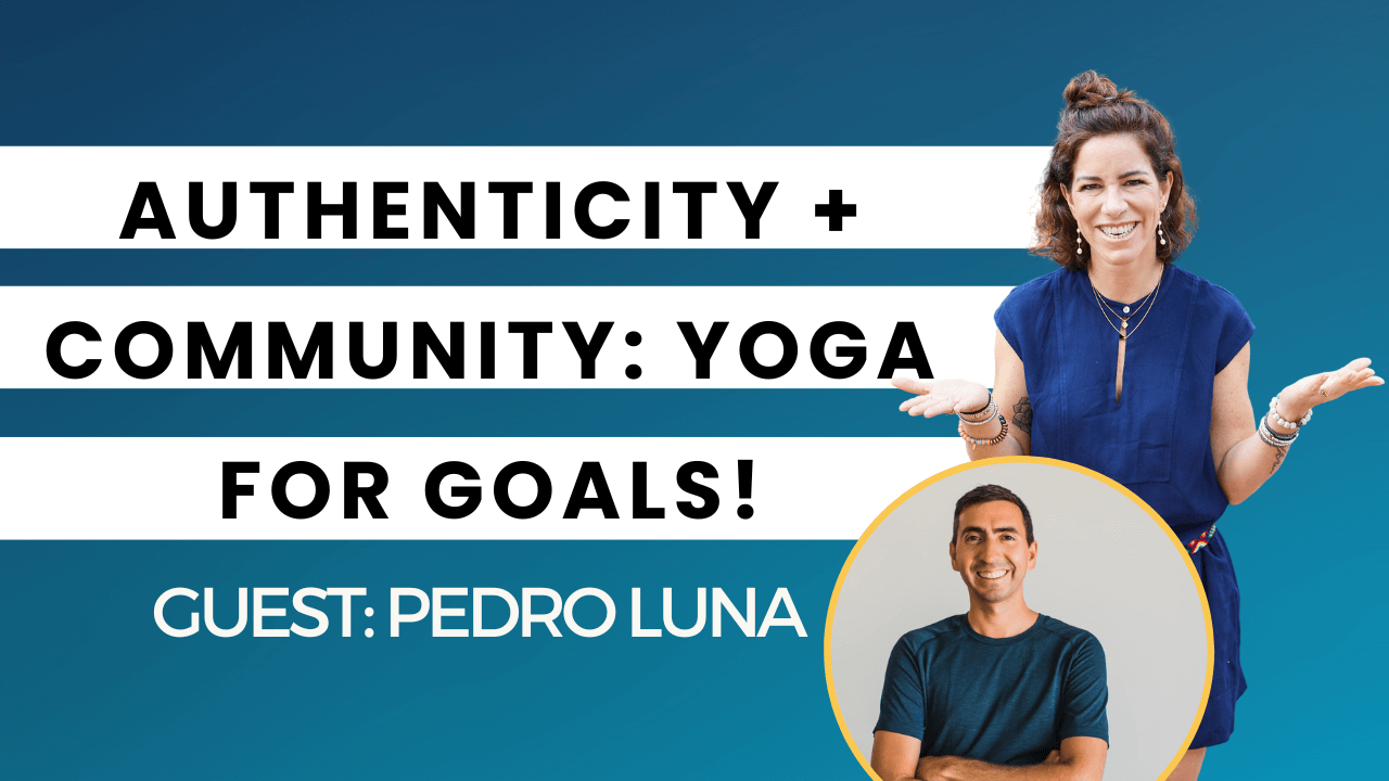 Authenticity + Community: Yoga for Goals!